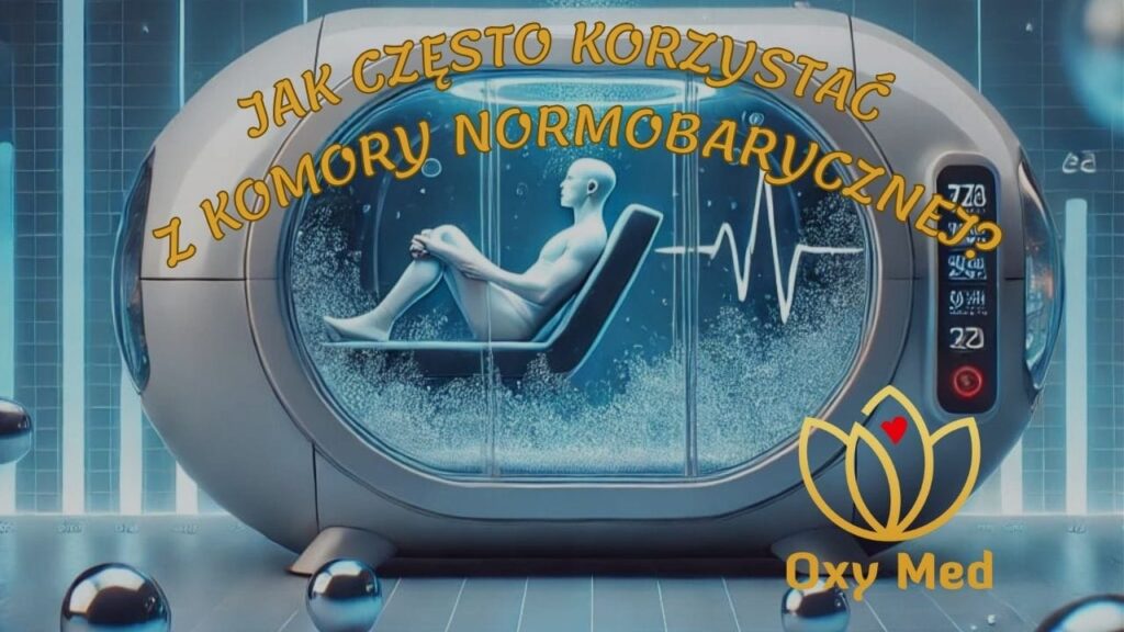 Jak często korzystać z komory normobarycznej